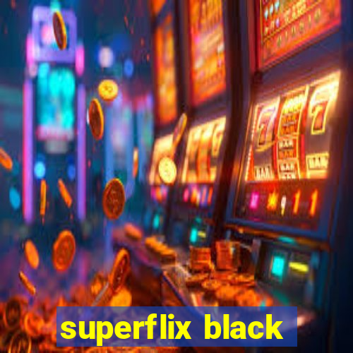 superflix black